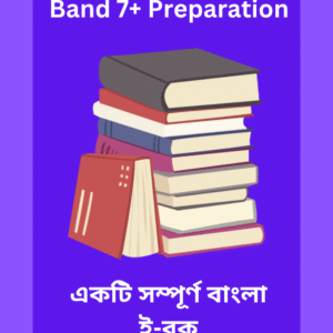 IELTS Bangla Guide: Band 7+ Preparation