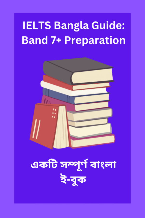 IELTS Bangla Guide: Band 7+ Preparation